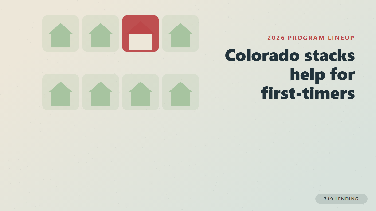 Grid of houses with one highlighted, presenting Colorado's 2026 first-time home buyer program lineup