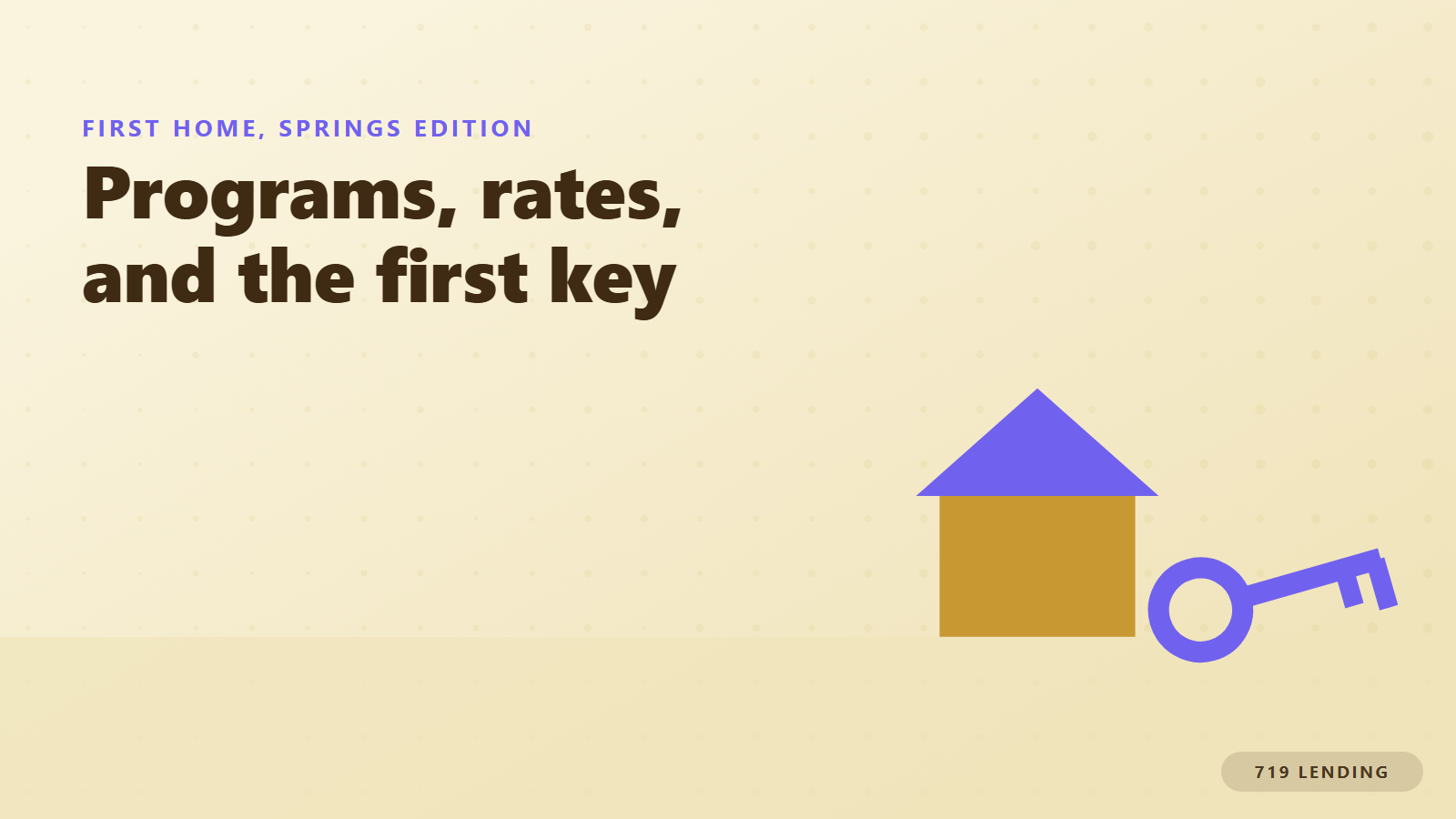 A bright first home and oversized key, introducing first-time buyer programs and rates in Colorado Springs