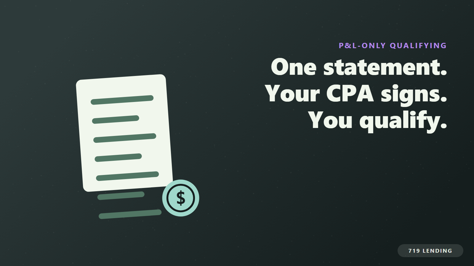A single CPA-prepared profit and loss statement with a coin, showing how P&L-only loans qualify self-employed borrowers
